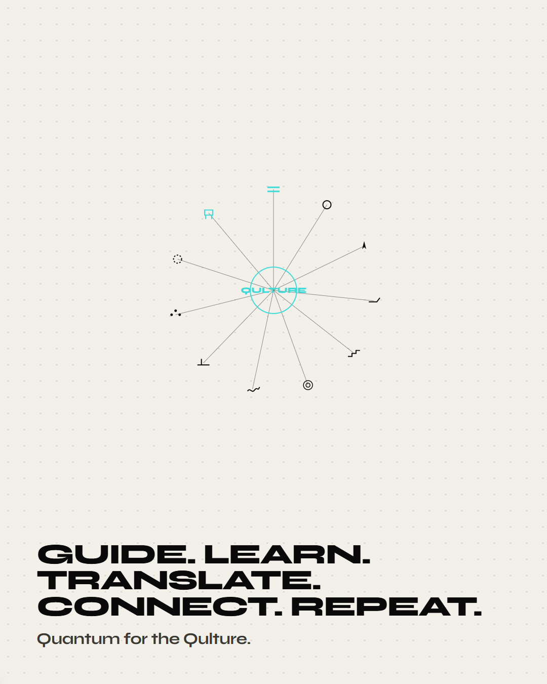 Guide. Learn. Translate. Connect. Repeat.